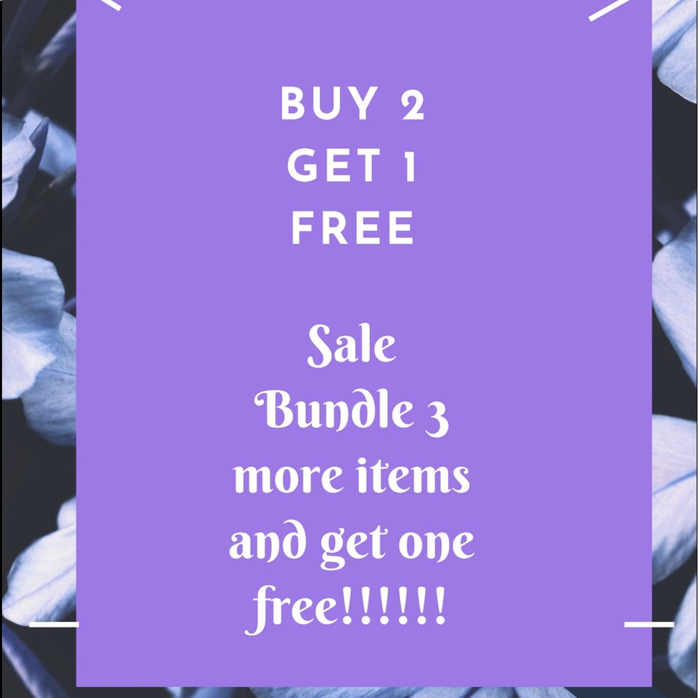 SALE! BUY 2 GET ONE FREE on any items!
